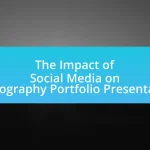 The Impact of Social Media on Photography Portfolio Presentation