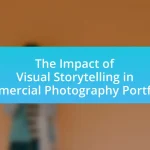 The Impact of Visual Storytelling in Commercial Photography Portfolios