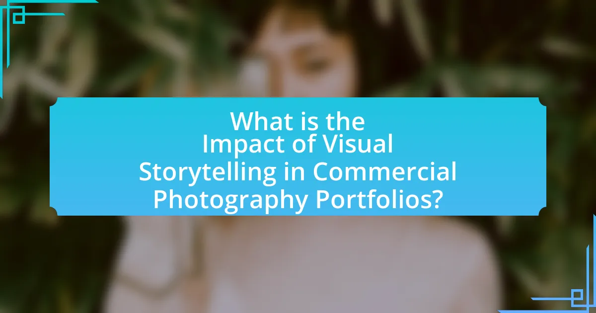 What is the Impact of Visual Storytelling in Commercial Photography Portfolios?